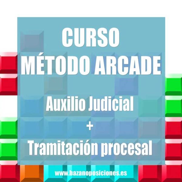 Curso completo de 8 a 12 meses - Método arcade ONLINE (turno libre). Cuerpos Auxilio Judicial y/o Tramitación Procesal.