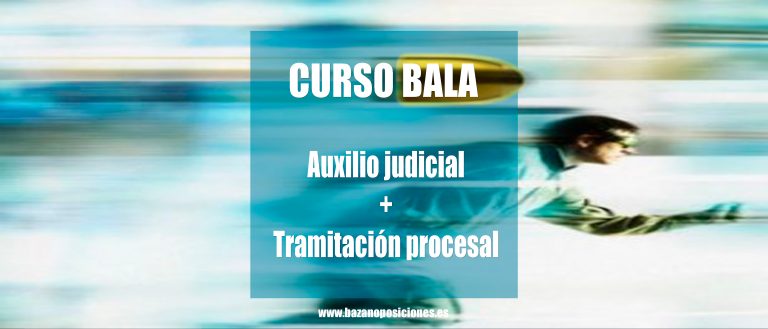 Curso Bala de Auxilio Judicial y Tramitación Procesal