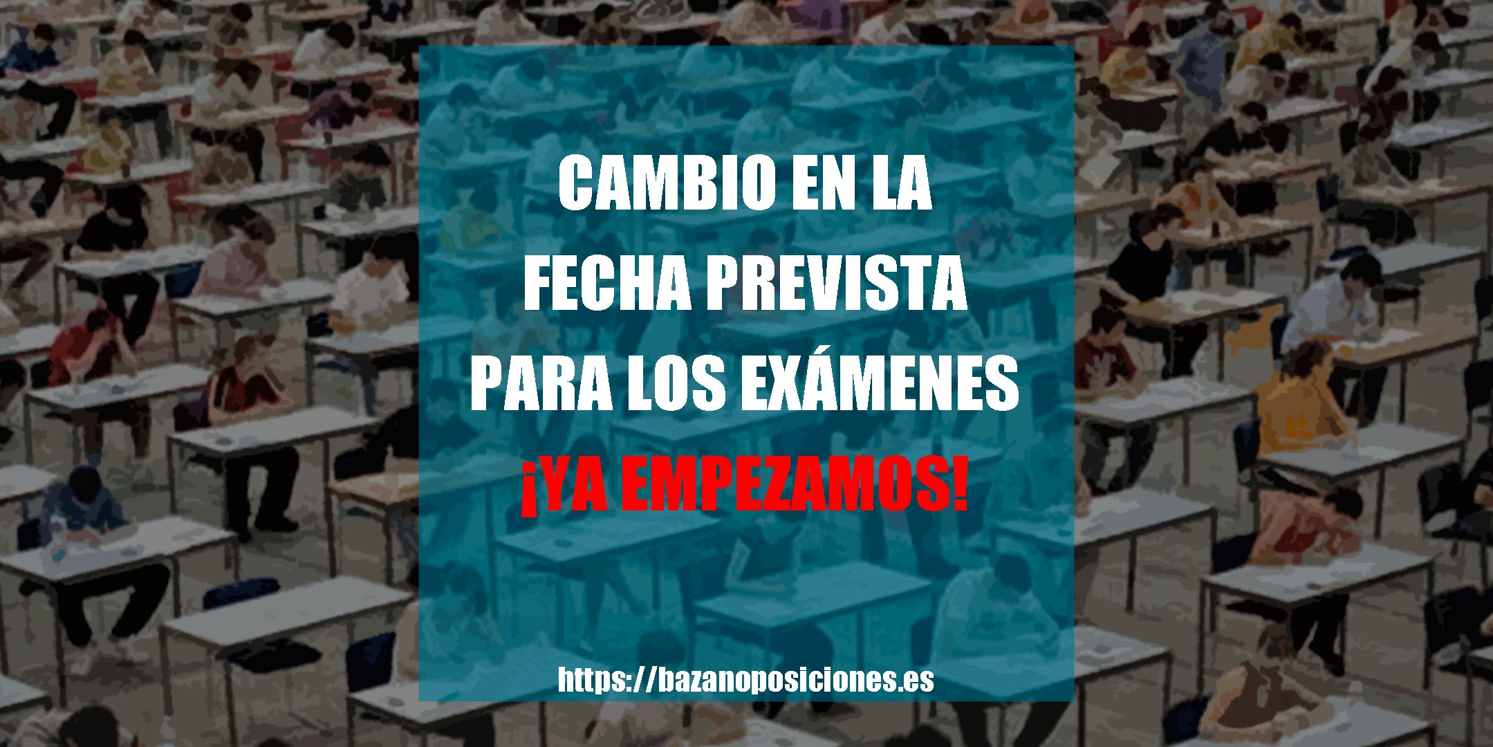 ¡YA EMPEZAMOS! CAMBIO DE FECHAS DE EXÁMENES | Bazán Oposiciones