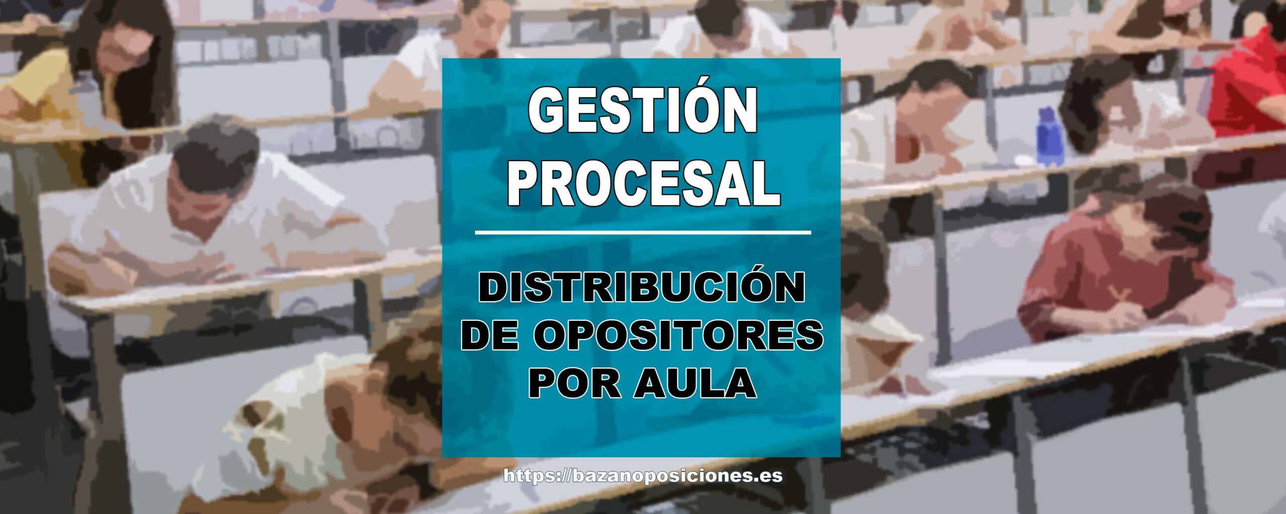 Distribución de opositores por aula Gestión Procesal