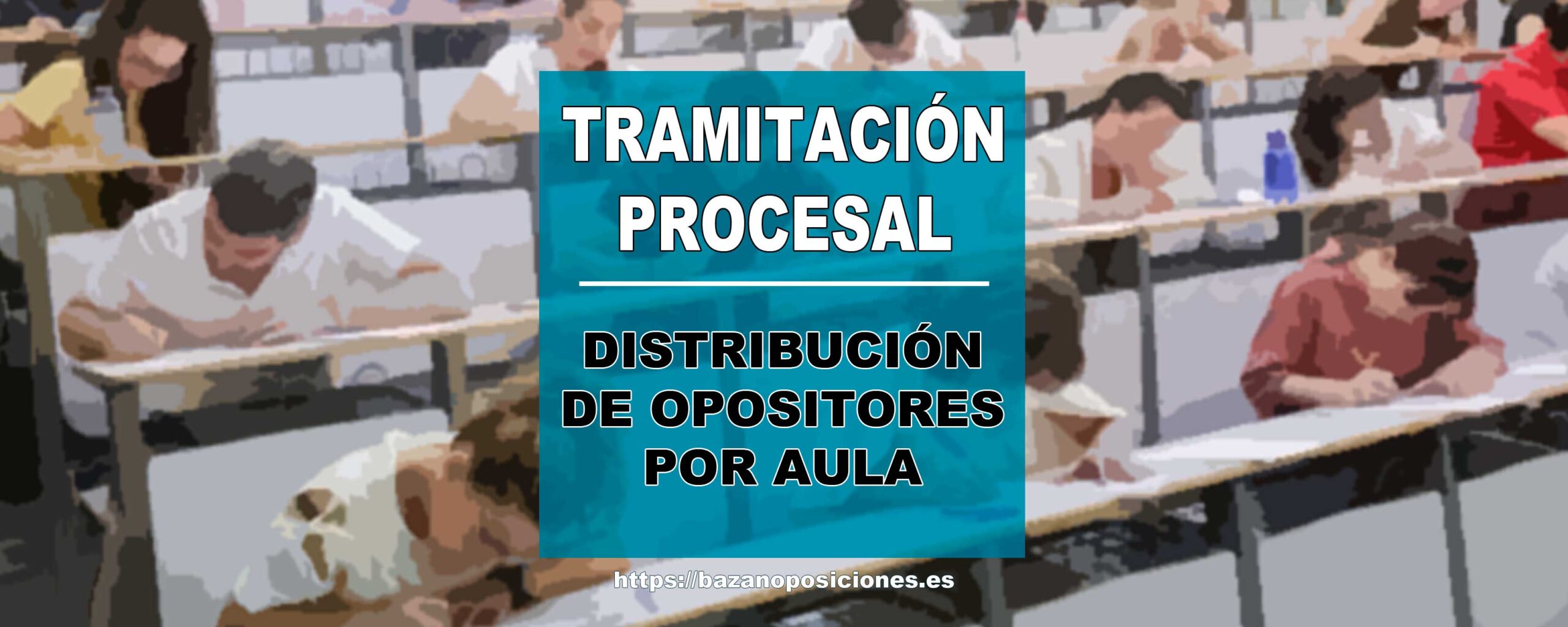 Distribución de opositores por aula Tramitación Procesal