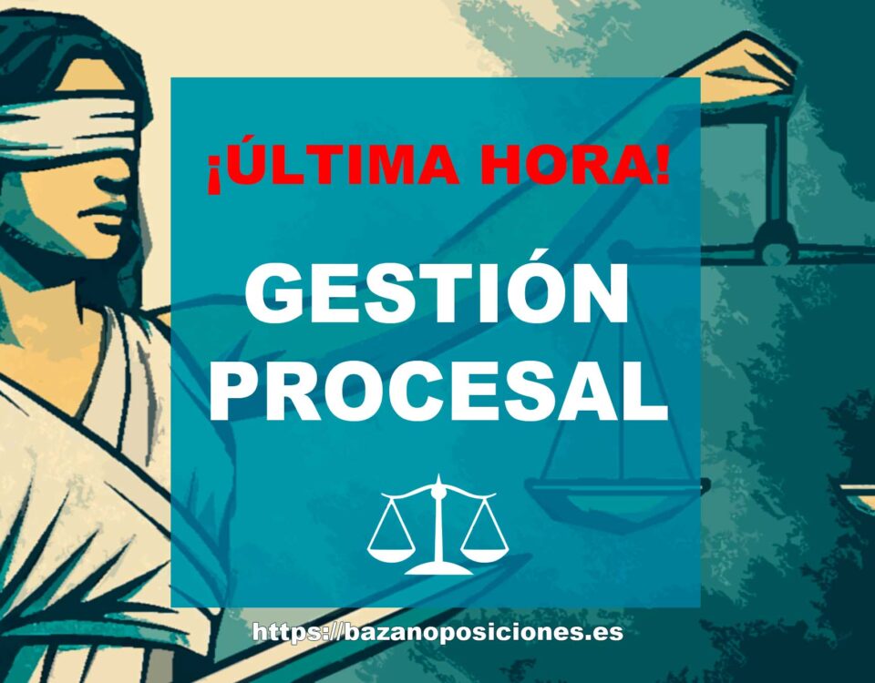 ¡Última hora Gestión Procesal!