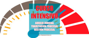 Curso intensivo Auxilio Judicial, Tramitación Procesal o Gestión Procesal