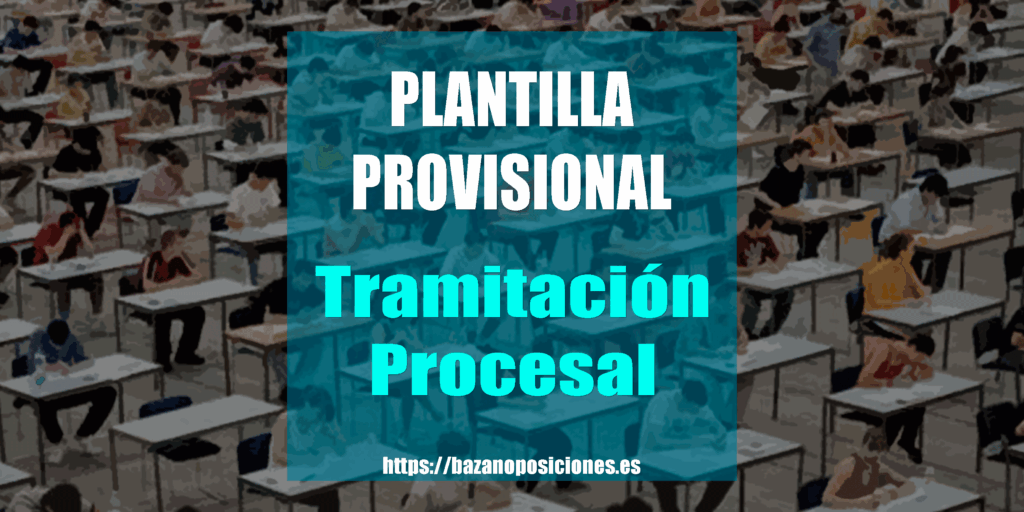 PLANTILLAS PROVISIONALES OFICIALES TRAMITACIÓN EXÁMENES 5 DE OCTUBRE